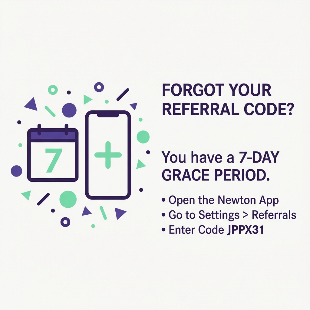 Forgot Your Newton Referral Code? How to Add It After Sign-Up (7-Day Window)